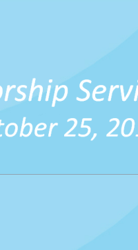 Worship Service October 25, 2015