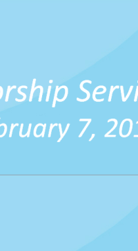 Worship Service February 7, 2016