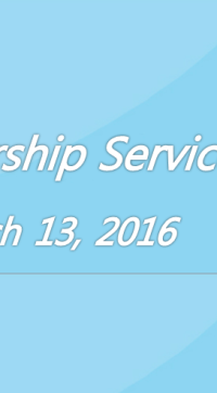 Worship Service March 13, 2016