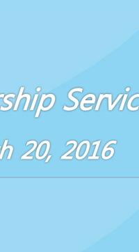 Worship Service March 20, 2016