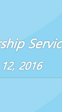 Worship Service June 12, 2016