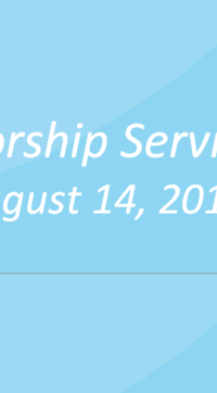 Worship Service August 14, 2016