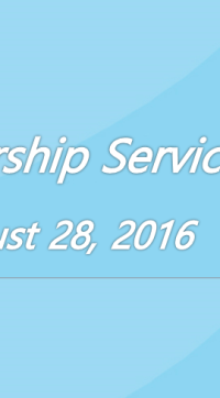 Worship Service August 28, 2016