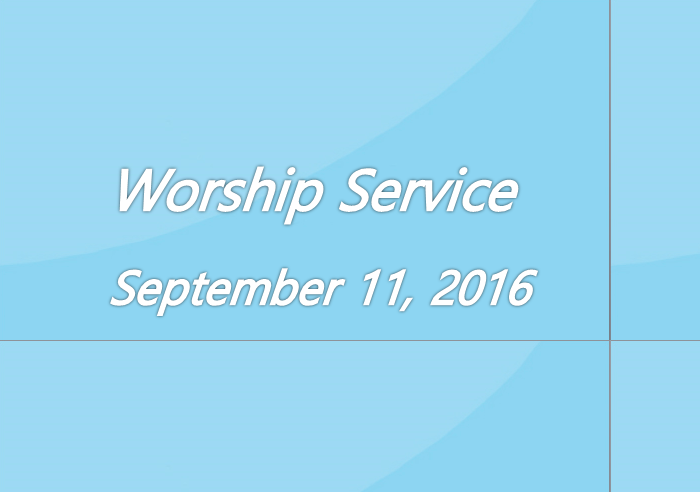 Worship Service September 11, 2016