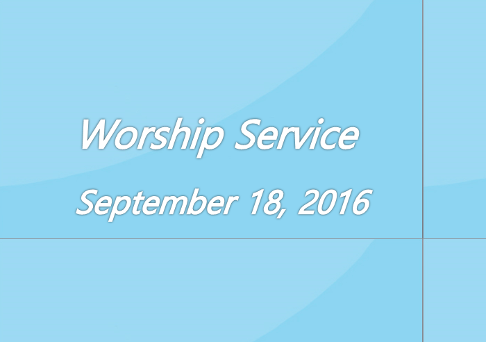 Worship Service September 18, 2016