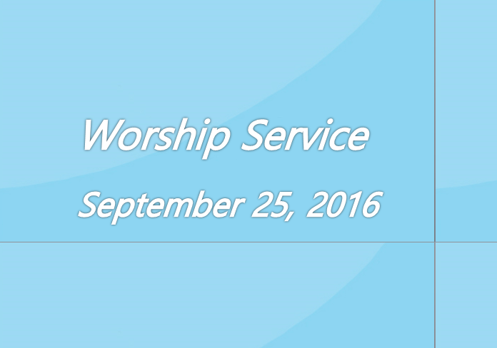 Worship Service September 25, 2016