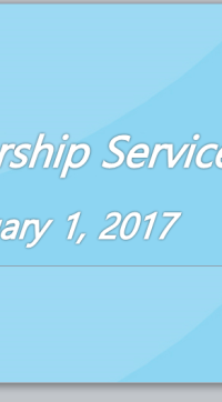 Worship Service January 1, 2017