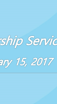 Worship Service January 15, 2017