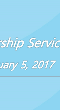 Worship Service February 5, 2017