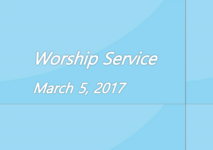 Worship Service March 5, 2017