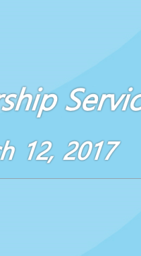 Worship Service March 12, 2017