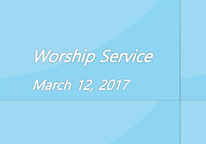 Worship Service March 12, 2017