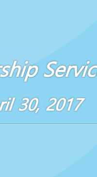 Worship Service April 30, 2017