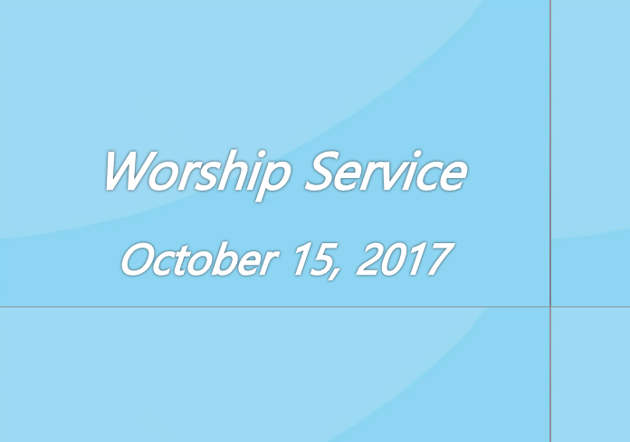 Worship Service October 15, 2017