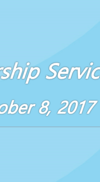 Worship Service October 8, 2017
