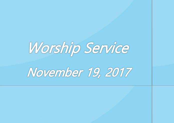 Worship Service November 19, 2017