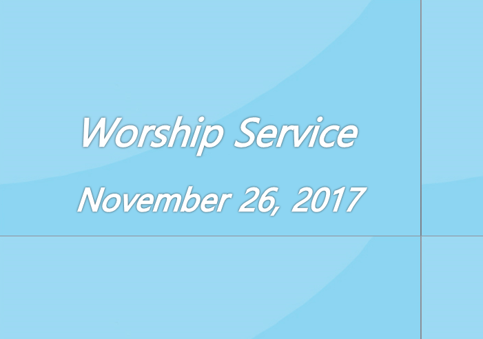 Worship Service November 26, 2017