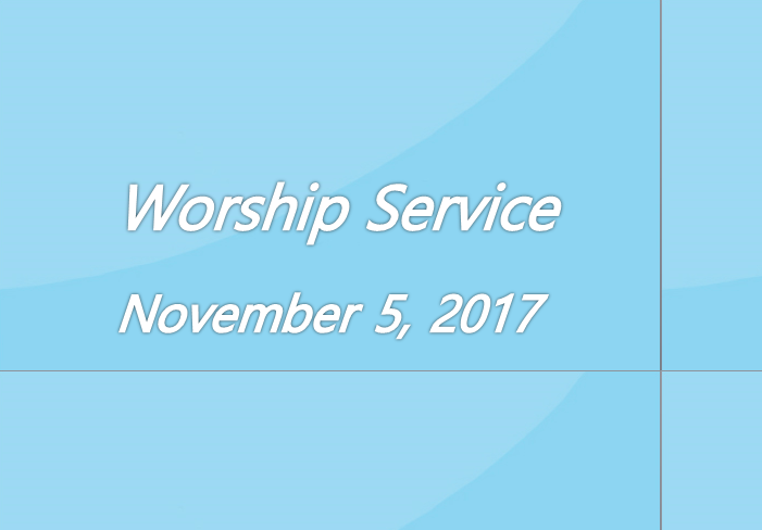 Worship Service November 5, 2017