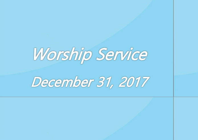 Worship Service December 31, 2017