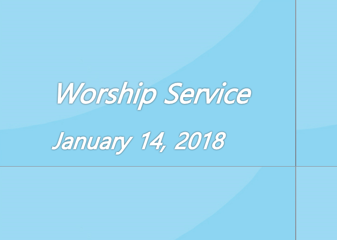 Worship Service January 14, 2018