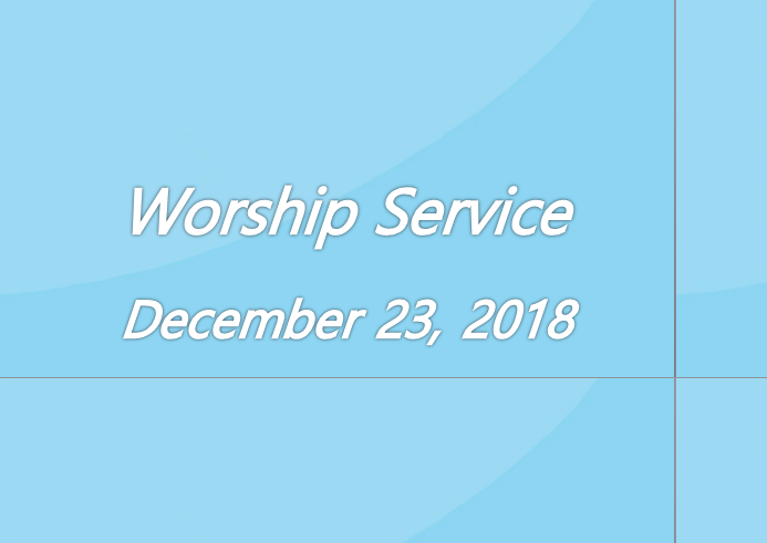 Worship Service December 23, 2018