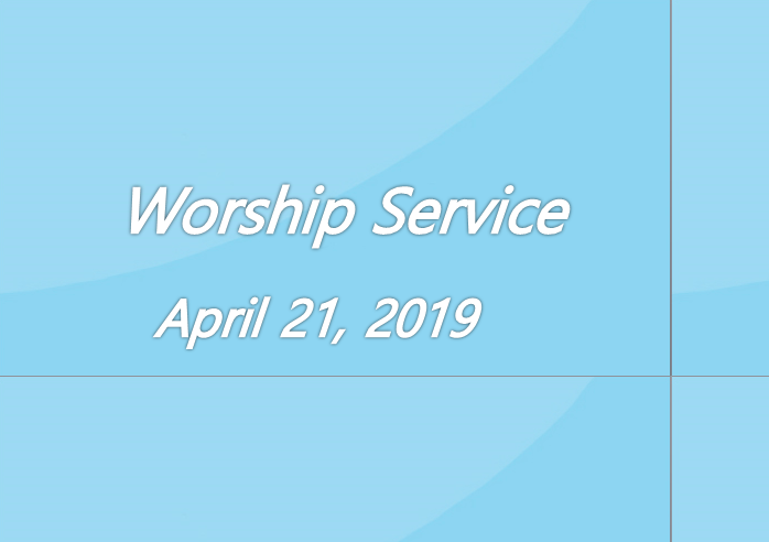 Worship Service April 21, 2019