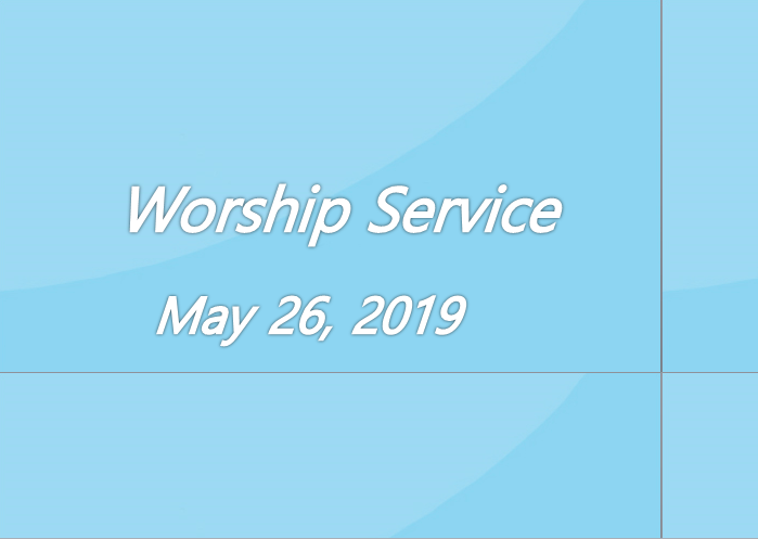 Worship Service May 26, 2019