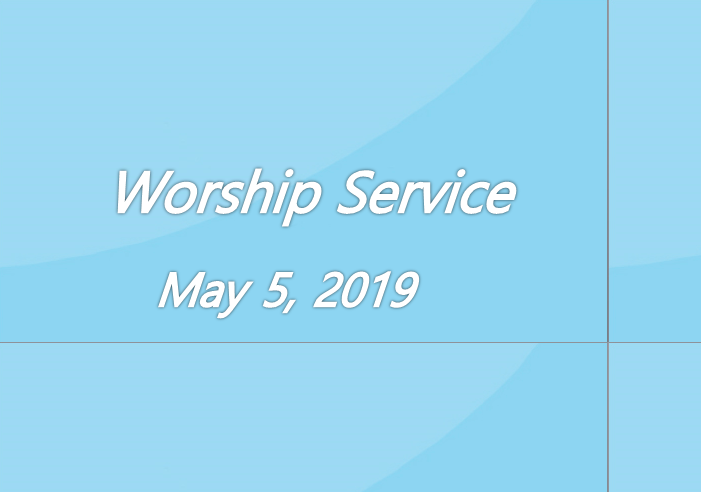 Worship Service May 5, 2019