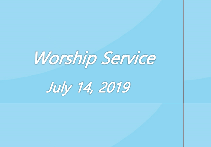 Worship Service July 14, 2019