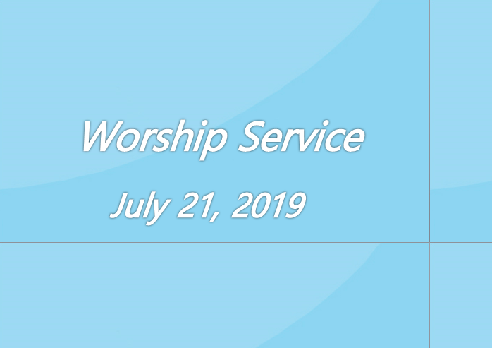 Worship Service July 21, 2019