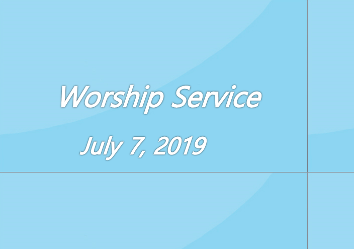 Worship Service July 7, 2019