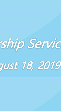 Worship Service August 18, 2019