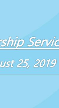 Worship Service August 25, 2019