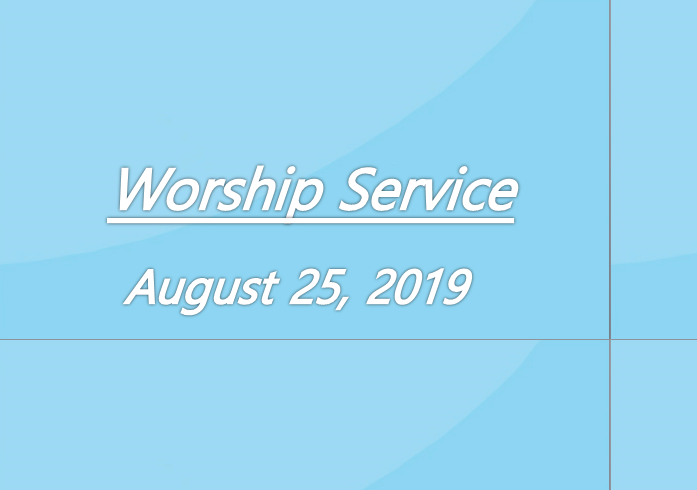 Worship Service August 25, 2019