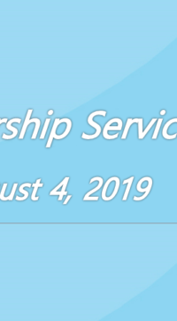 Worship Service August 4, 2019