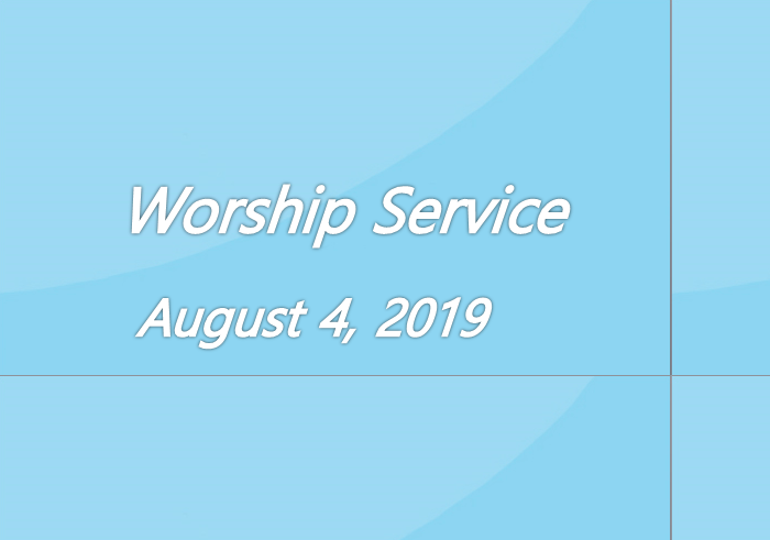 Worship Service August 4, 2019