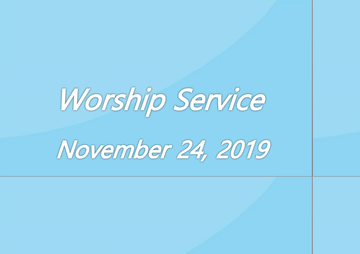 Worship Service November 24, 2019