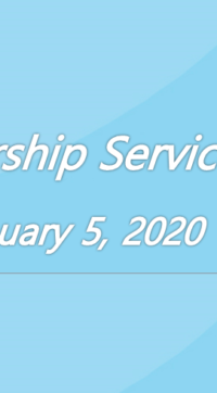 Worship Service January 5, 2020