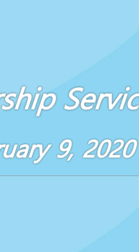 Worship Service February 9, 2020