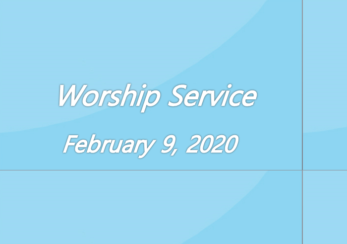 Worship Service February 9, 2020