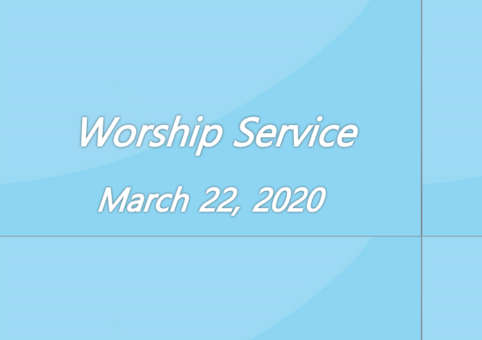 Worship Service March 22, 2020