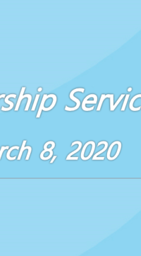 Worship Service March 8, 2020