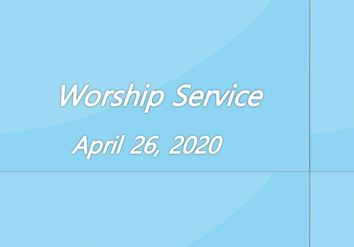 Worship Service April 26, 2020