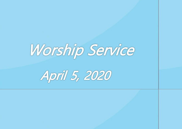 Worship Service April 5, 2020