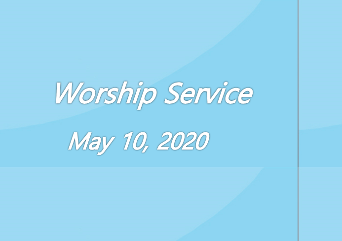 Worship Service May 10, 2020