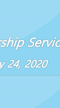 Worship Service May 24, 2020