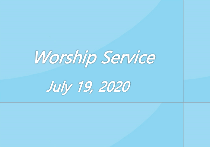 Worship Service July 19, 2020