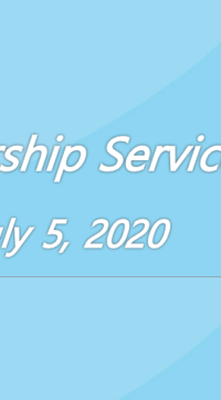 Worship Service July 5, 2020