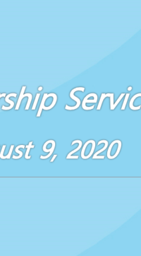 Worship Service August 9, 2020