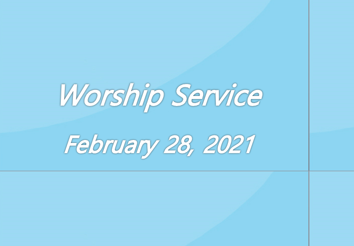 Worship Service February 28, 2021